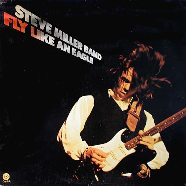 Steve Miller Band — Fly Like An Eagle